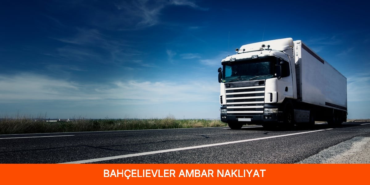 Bahçelievler Ambar Nakliyat